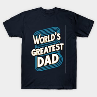 World's Greatest Dad  | Father's Day | Dad Lover gifts T-Shirt